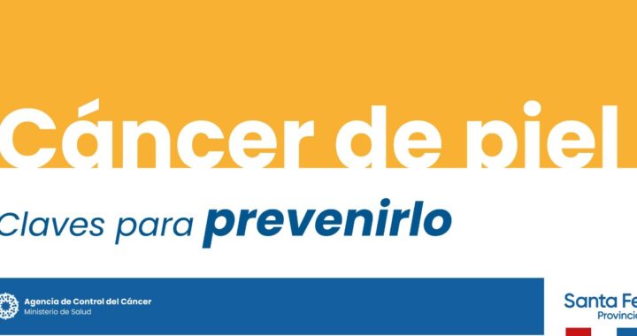 LA PROVINCIA ADHIERE A LA SEMANA DE LA PREVENCIÓN DEL CÁNCER DE PIEL CON ACCIONES DE CONTROL